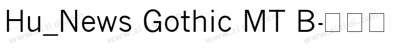 Hu_News Gothic MT B字体转换